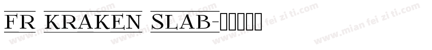 fr kraken slab字体转换